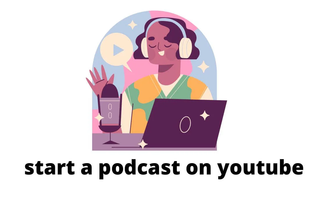 How to start a podcast on youtube